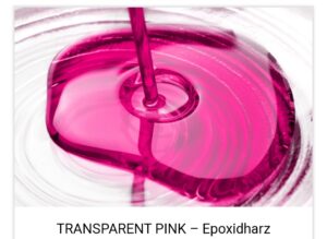 Transparent Pink - Epoxidharz - CST-Projekte